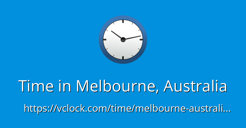 Melbourne Time Now and DST in Australia