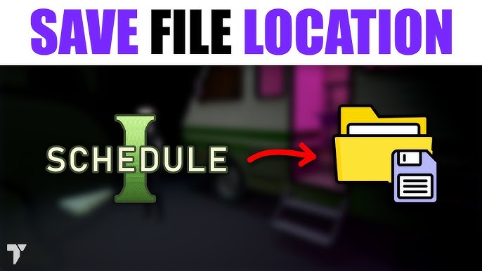 Troubleshooting Schedule 1 save file locations
